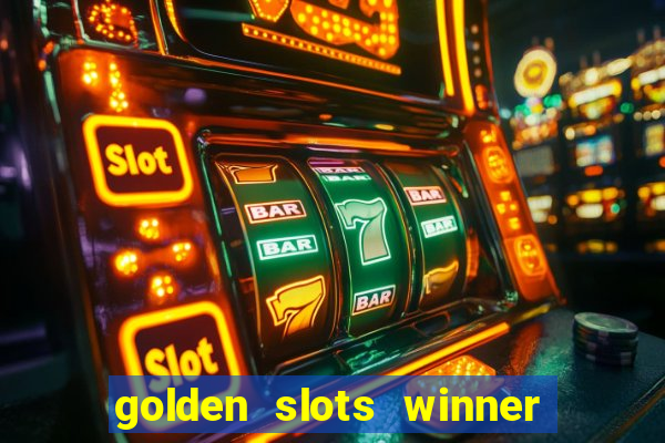 golden slots winner paga mesmo